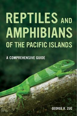 Reptiles and Amphibians of the Pacific Islands A Comprehensive Guide  9780520274969 Front Cover