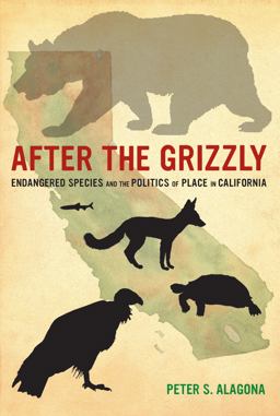 After the Grizzly Endangered Species and the Politics of Place in California  9780520275065 Front Cover