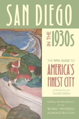 San Diego in the 1930s The Wpa Guide to America's Finest City  9780520275386 Front Cover