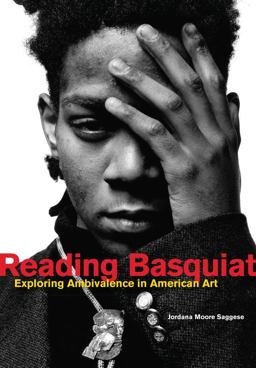 Reading Basquiat Exploring Ambivalence in American Art  9780520276246 Front Cover