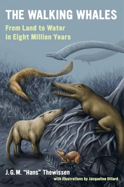 Walking Whales From Land to Water in Eight Million Years  9780520277069 Front Cover