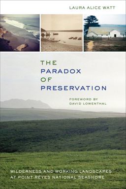 Paradox of Preservation Wilderness and Working Landscapes at Point Reyes National Seashore  9780520277083 Front Cover