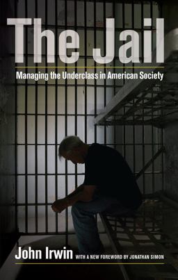 Jail Managing the Underclass in American Society 2nd 9780520277342 Front Cover