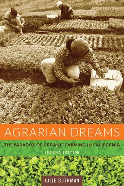 Agrarian Dreams The Paradox of Organic Farming in California 2nd 9780520277465 Front Cover