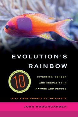 Evolution's Rainbow Diversity, Gender, and Sexuality in Nature and People  9780520280458 Front Cover