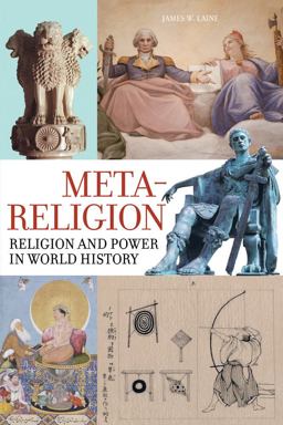Meta-Religion Religion and Power in World History  9780520281370 Front Cover