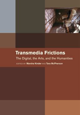 Transmedia Frictions The Digital, the Arts, and the Humanities  9780520281851 Front Cover