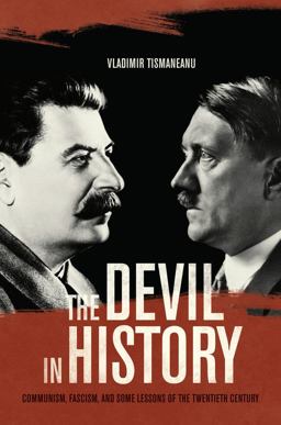 Devil in History Communism, Fascism, and Some Lessons of the Twentieth Century  9780520282209 Front Cover