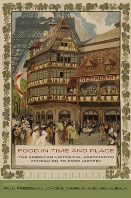 Food in Time and Place The American Historical Association Companion to Food History  9780520283589 Front Cover