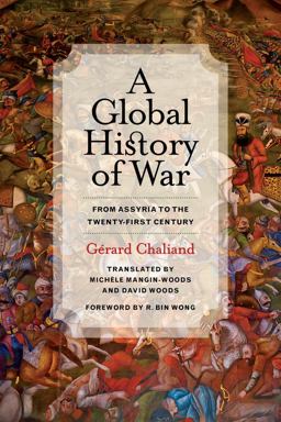 Global History of War From Assyria to the Twenty-First Century  9780520283619 Front Cover