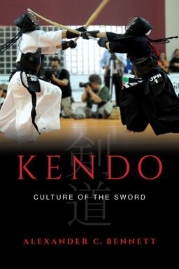 Kendo Culture of the Sword  9780520284371 Front Cover