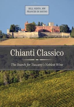 Chianti Classico The Search for Tuscany's Noblest Wine  9780520284425 Front Cover