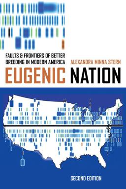 Eugenic Nation: Faults and Frontiers of Better Breeding in Modern America  9780520285064 Front Cover