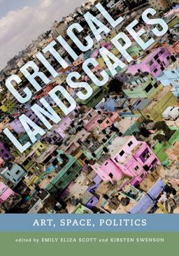 Critical Landscapes Art, Space, Politics  9780520285491 Front Cover
