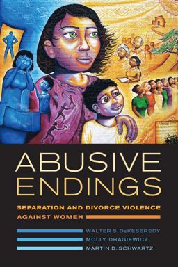 Abusive Endings Separation and Divorce Violence Against Women  9780520285750 Front Cover