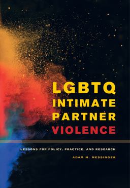 LGBTQ Intimate Partner Violence Lessons for Policy, Practice, and Research  9780520286054 Front Cover