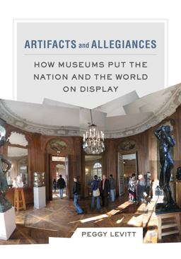 Artifacts and Allegiances How Museums Put the Nation and the World on Display  9780520286078 Front Cover