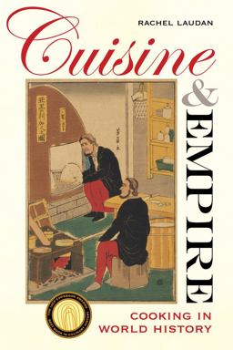 Cuisine and Empire Cooking in World History  9780520286313 Front Cover