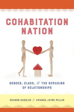 Cohabitation Nation Gender, Class, and the Remaking of Relationships  9780520286986 Front Cover