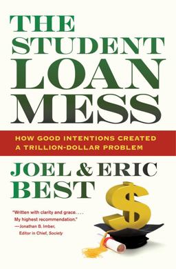 Student Loan Mess How Good Intentions Created a Trillion-Dollar Problem  9780520287525 Front Cover