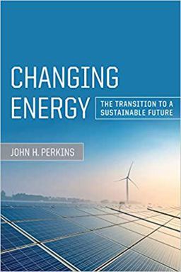 Changing Energy The Transition to a Sustainable Future  9780520287785 Front Cover