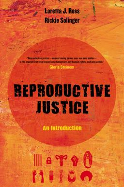 Reproductive Justice An Introduction  9780520288201 Front Cover