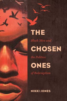 Chosen Ones Black Men and the Politics of Redemption  9780520288355 Front Cover