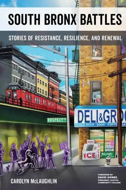 South Bronx Battles Stories of Resistance, Resilience, and Renewal  9780520288997 Front Cover