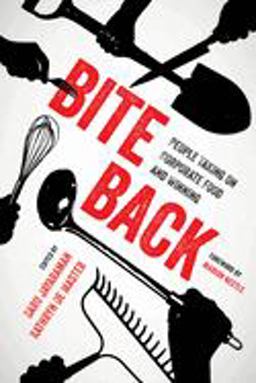 Bite Back People Taking on Corporate Food and Winning  9780520289369 Front Cover