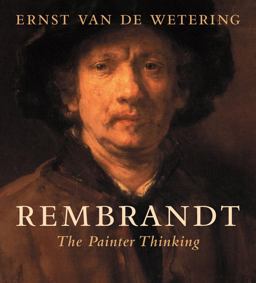 Rembrandt: the Painter Thinking  9780520290259 Front Cover