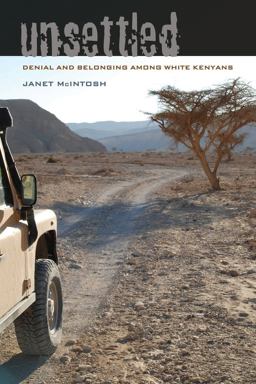 Unsettled Denial and Belonging among White Kenyans  9780520290518 Front Cover