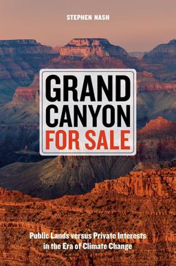 Grand Canyon for Sale Public Lands Versus Private Interests in the Era of Climate Change  9780520291478 Front Cover