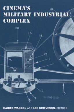 Cinema's Military Industrial Complex  9780520291515 Front Cover