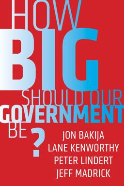 How Big Should Our Government Be?  9780520291829 Front Cover