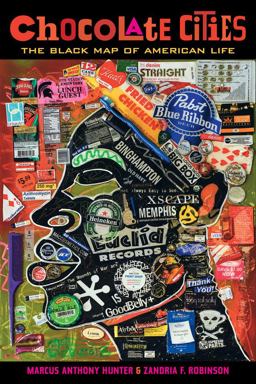 Chocolate Cities The Black Map of American Life  9780520292833 Front Cover
