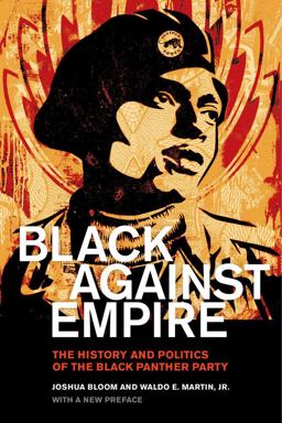 Black Against Empire The History and Politics of the Black Panther Party  9780520293281 Front Cover