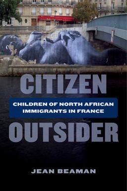 Citizen Outsider Children of North African Immigrants in France  9780520294264 Front Cover