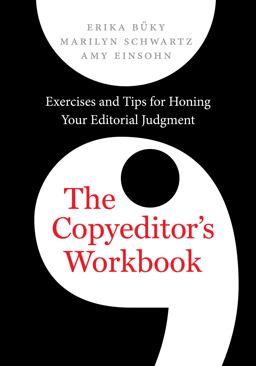 Copyeditor's Workbook Exercises and Tips for Honing Your Editorial Judgment  9780520294356 Front Cover