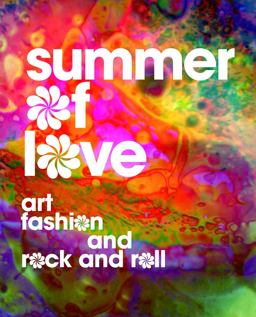 Summer of Love: Art, Fashion, and Rock and Roll  9780520294820 Front Cover