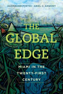 Global Edge Miami in the Twenty-First Century  9780520297111 Front Cover