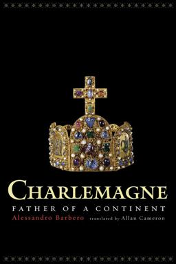 Charlemagne Father of a Continent  9780520297210 Front Cover