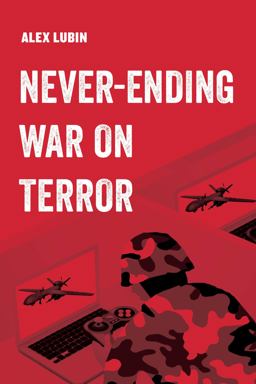 Never-Ending War on Terror  9780520297418 Front Cover