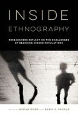 Inside Ethnography Researchers Reflect on the Challenges of Reaching Hidden Populations  9780520298248 Front Cover