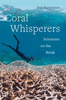 Coral Whisperers Scientists on the Brink  9780520298859 Front Cover