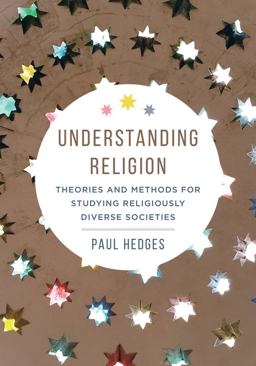 Understanding Religion Theories and Methods for Studying Religiously Diverse Societies  9780520298910 Front Cover