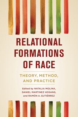 Relational Formations of Race Theory, Method, and Practice  9780520299672 Front Cover