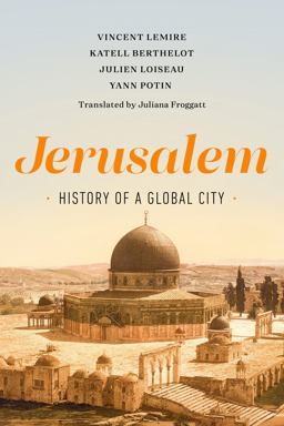Jerusalem History of a Global City  9780520299900 Front Cover