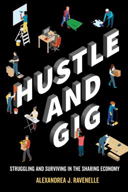 Hustle and Gig Struggling and Surviving in the Sharing Economy  9780520300569 Front Cover
