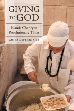 Giving to God: Islamic Charity in Revolutionary Times  9780520300835 Front Cover