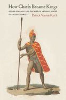 How Chiefs Became Kings: Divine Kingship and the Rise of Archaic States in Ancient Hawai'i  9780520303393 Front Cover